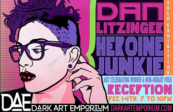 Dan Litzinger Heroine Junkie: Art Celebrating Women and Non-Binary Folks 