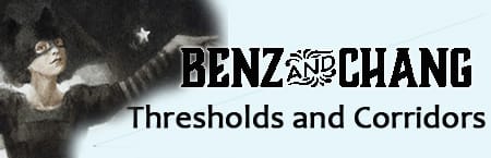 Benz & Chang 'Thresholds and Corridors'