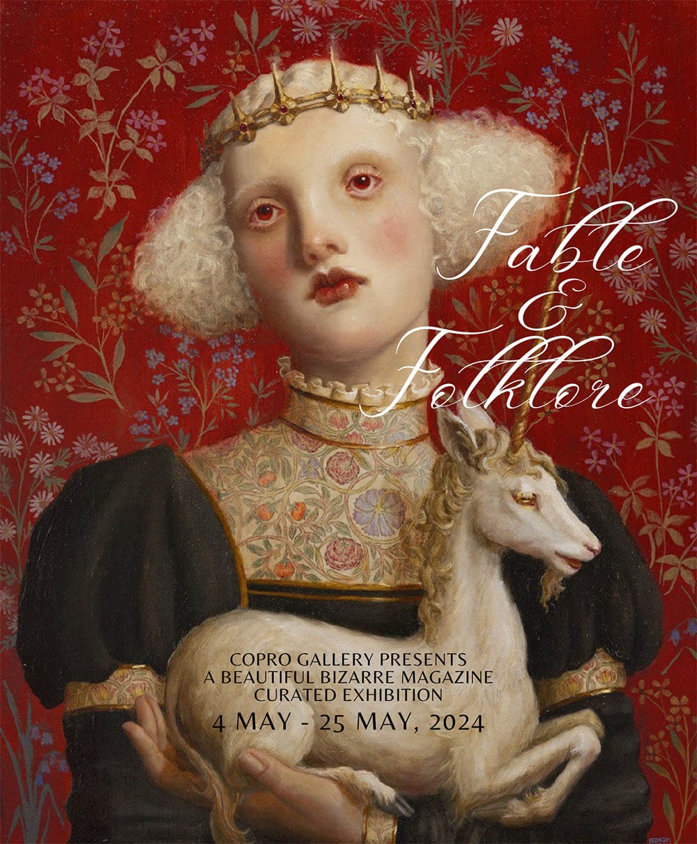 Beautiful Bizarre curated exhibition “Fable & Folklore” @ Copro Gallery